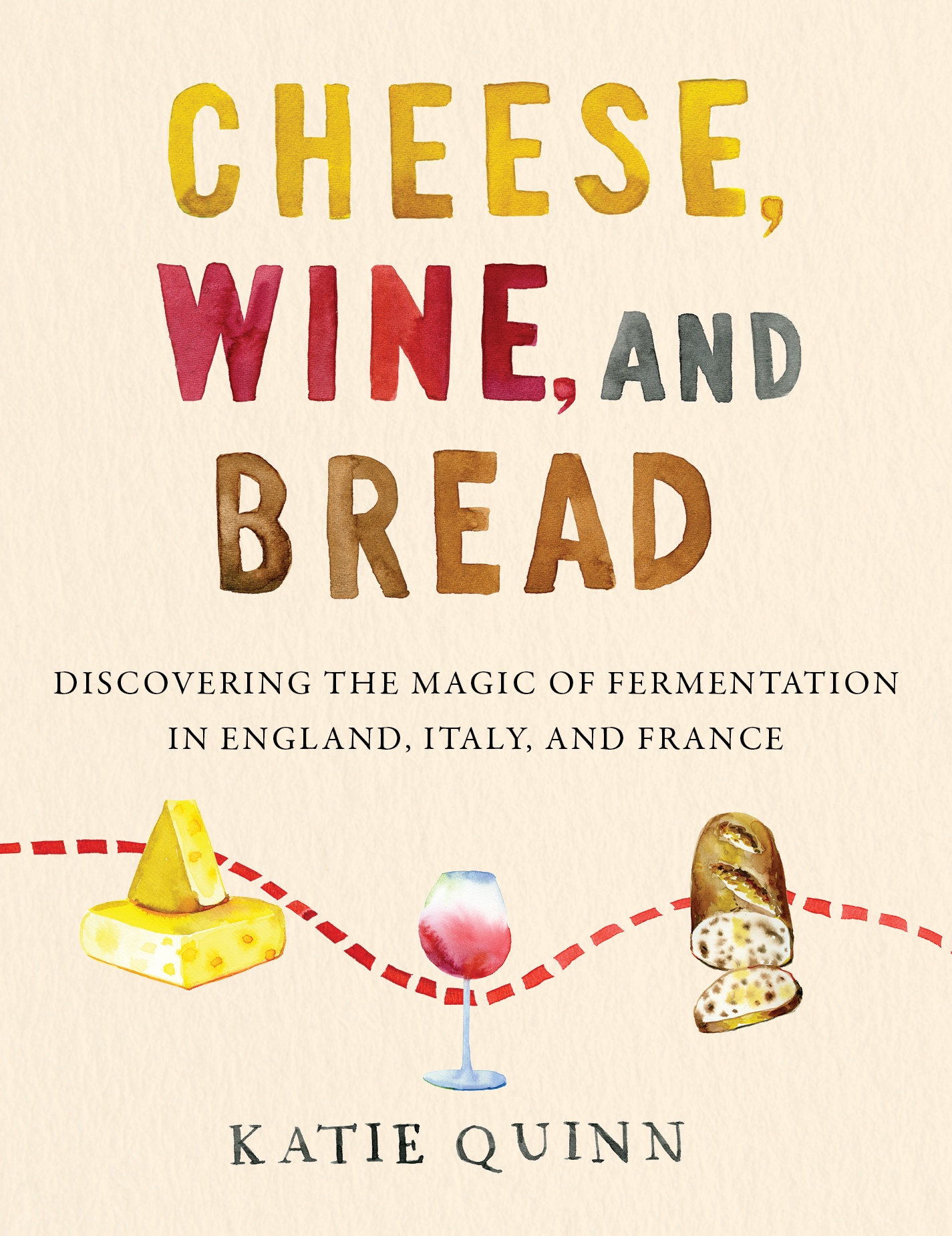 Cover of Katie Quinn's book, "Cheese, Wine, and Bread."