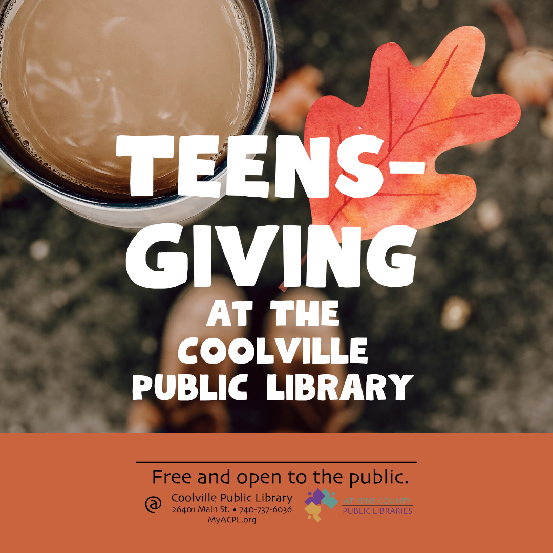 A colorful orange leaf graphic placed over an image of coffee with the words "teens-giving at the Coolville public library"