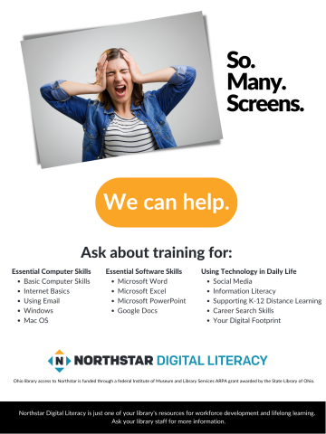 Picture of a person looking exasperated. Text: So. Many. Screens. We can help. Ask about training for Northstar Digital Literacy