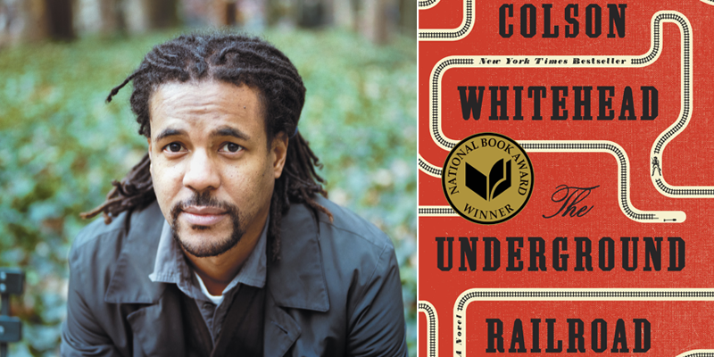 Author, Colson Whitehead, and book cover, The Underground Railroad
